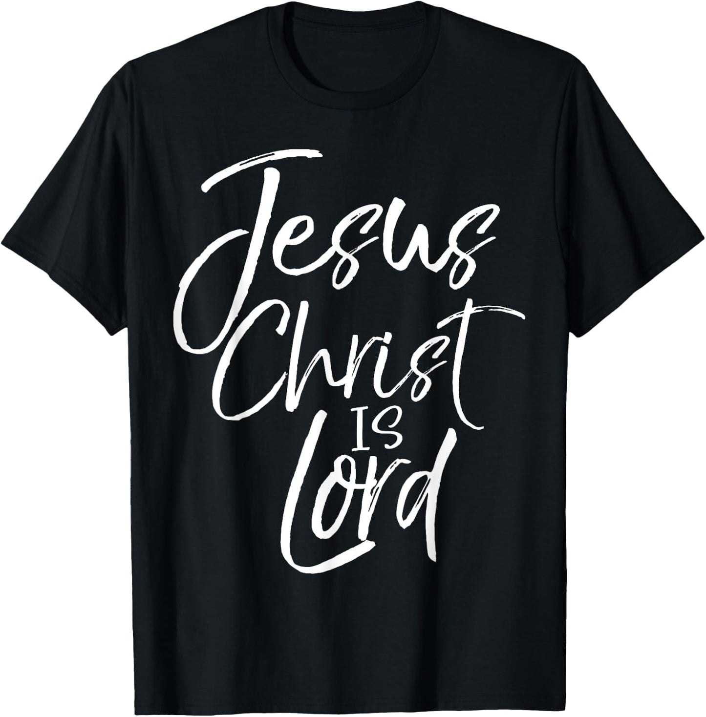 Christian Lordship Gift Faith Statement Jesus Christ is Lord T-Shirt - T-Shirt | Black