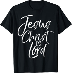 Christian Lordship Gift Faith Statement Jesus Christ is Lord T-Shirt - T-Shirt | Black