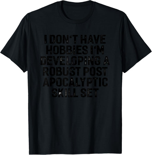 Post Apocalyptic Prepper Survivalist Skills Funny Gift T-Shirt - T-Shirt | Black