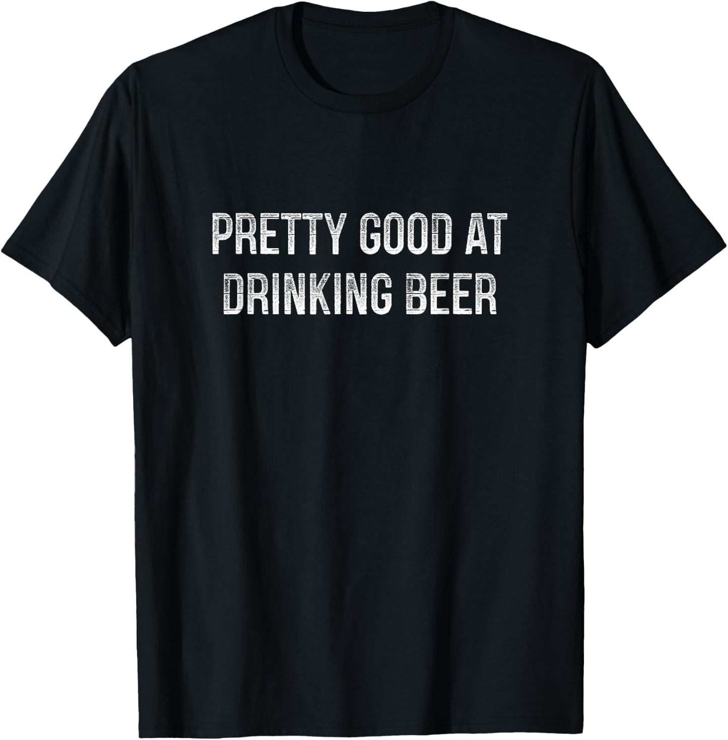 Pretty Good At Drinking Beer - Vintage Style T-Shirt - T-Shirt | Black