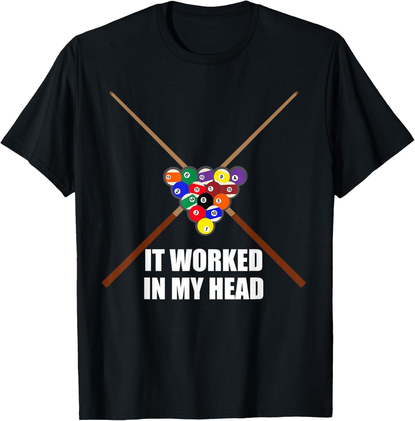 It Worked in My Head Pool Funny Pool Player T-Shirt - T-Shirt | Black