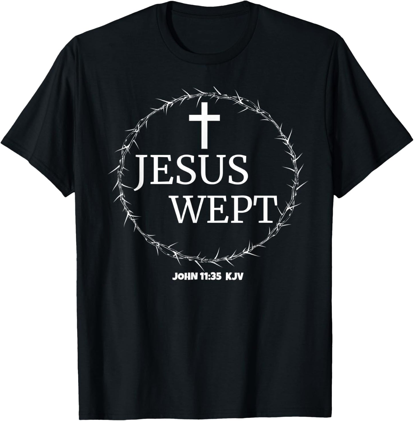 Bible Scripture Verse Jesus Wept Great Gift T-Shirt - T-Shirt | Black