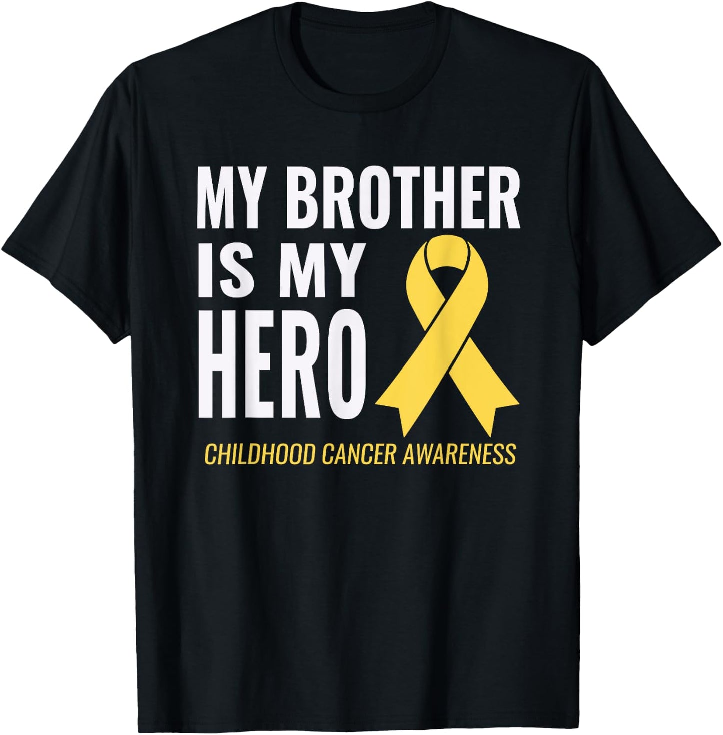 Childhood Cancer Support - My Brother is My Hero Shirt T-Shirt - T-Shirt | Black