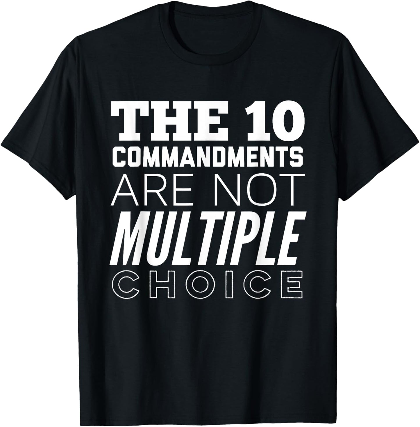 The 10 Commandments Are Not Multiple Choice Funny T-Shirt - T-Shirt | Black