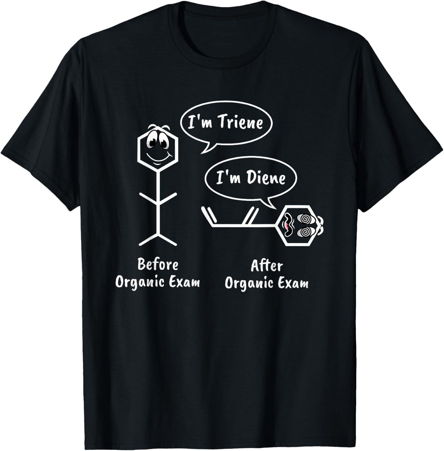 Funny Organic Chemistry Exam Shirt - Diene And Triene T-Shirt - T-Shirt | Black