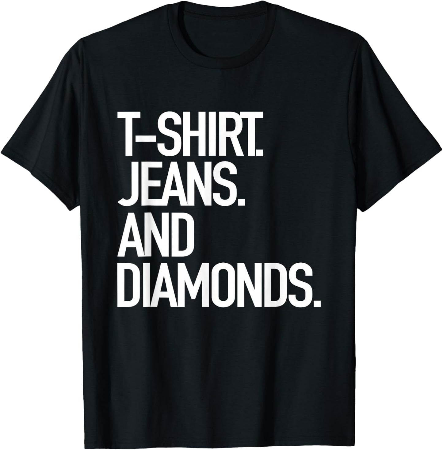 Jeans And Diamonds - Popular Favorite Style T-Shirt - T-Shirt | Black