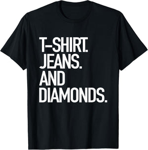 Jeans And Diamonds - Popular Favorite Style T-Shirt - T-Shirt | Black