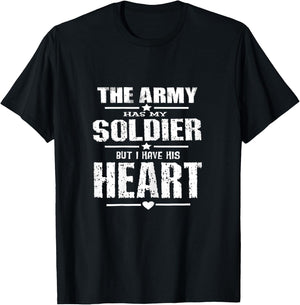 Army Wife Shirt The Army has my Soldier but I have his Heart T-Shirt - T-Shirt | Black