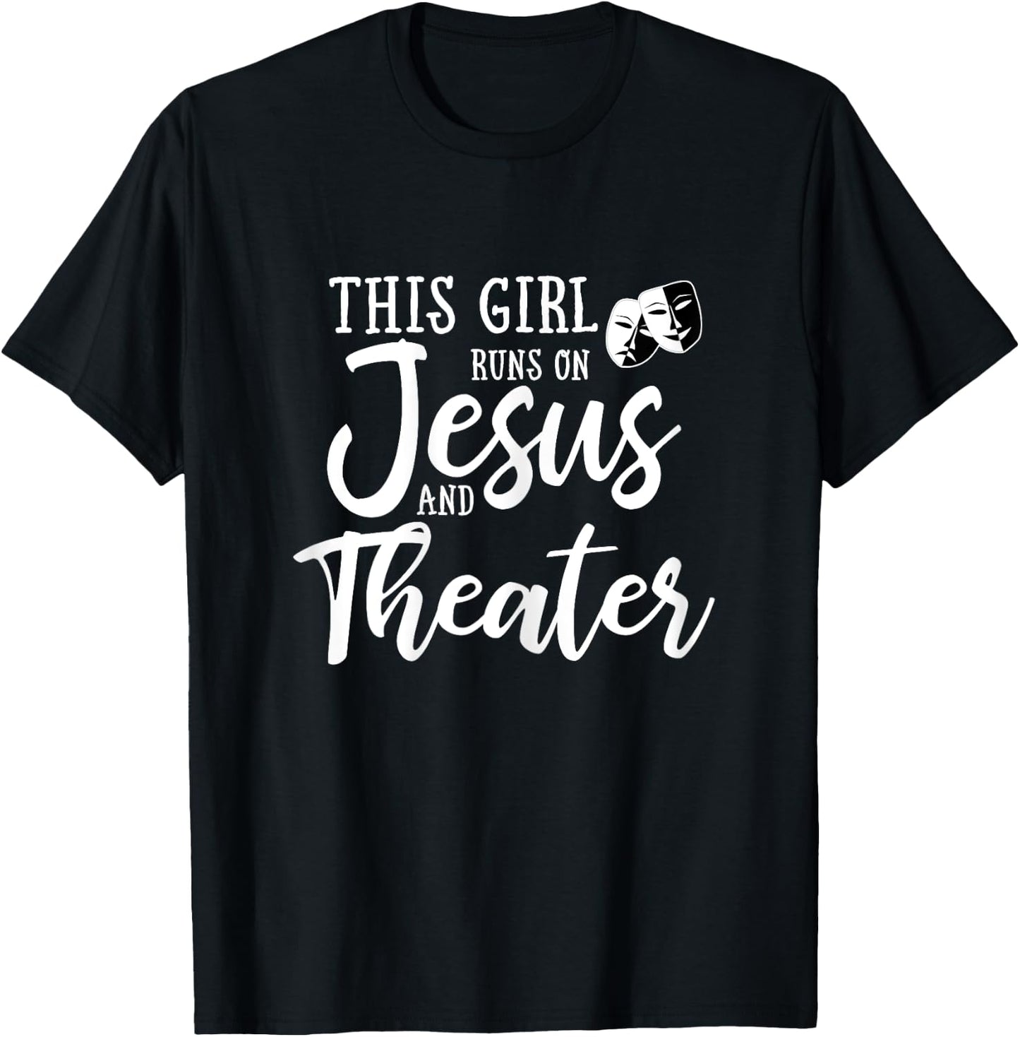 This Girl Runs On Jesus And Theater Shirt Christian Gift T-Shirt - T-Shirt | Black
