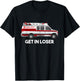 EMS EMT Paramedic Get In Loser Ambulance Gifts Women T-Shirt - T-Shirt | Black