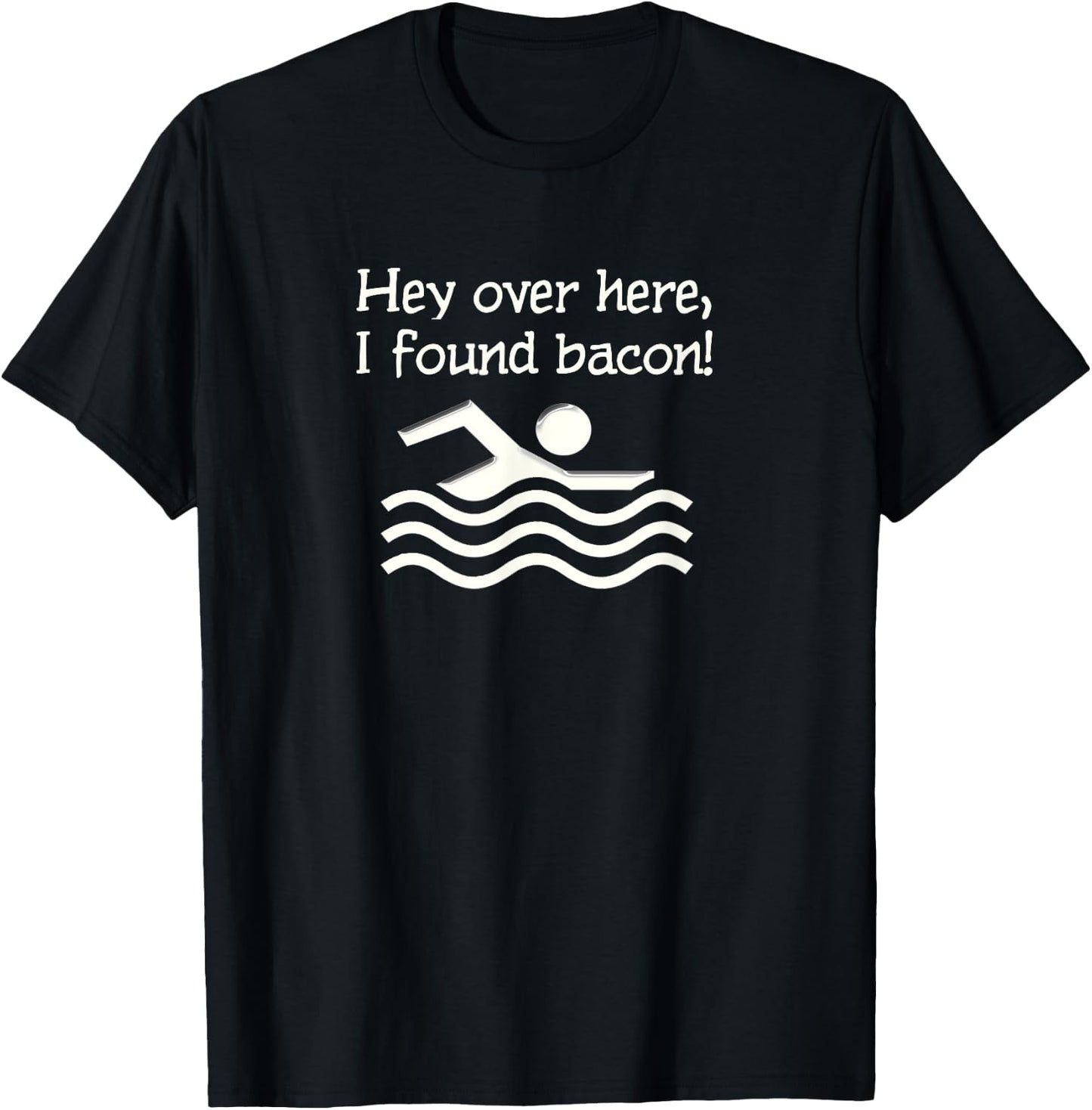 Hey Over Here I Found Bacon Funny T-Shirt - T-Shirt | Black