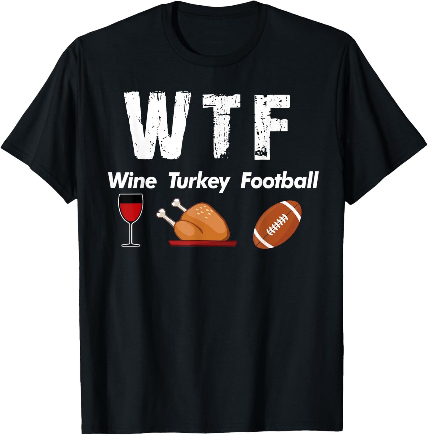 WTF Wine Turkey Family Football Thanksgiving Party T-Shirt - T-Shirt | Black