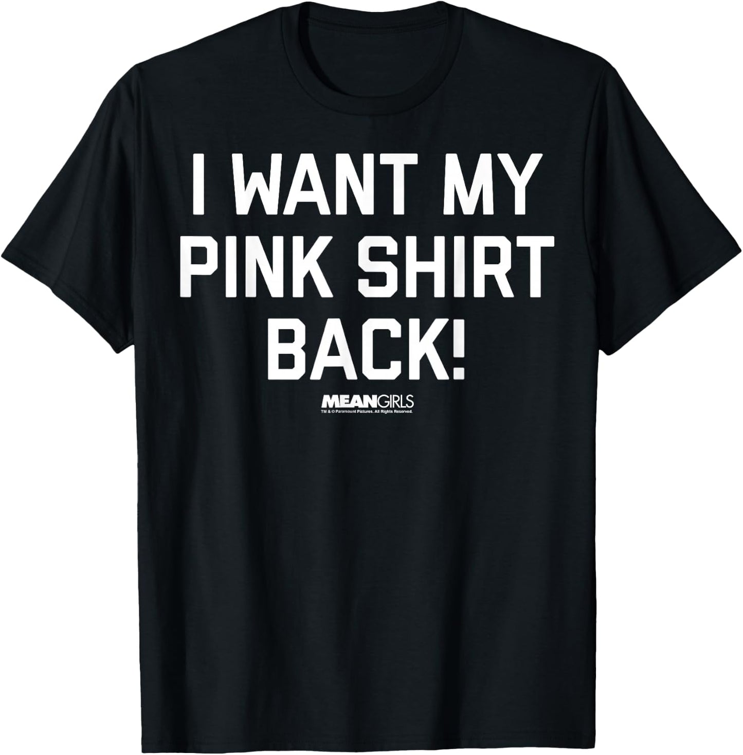 Mean Girls Bold I Want My Pink Shirt Back Graphic T-Shirt - T-Shirt | Black