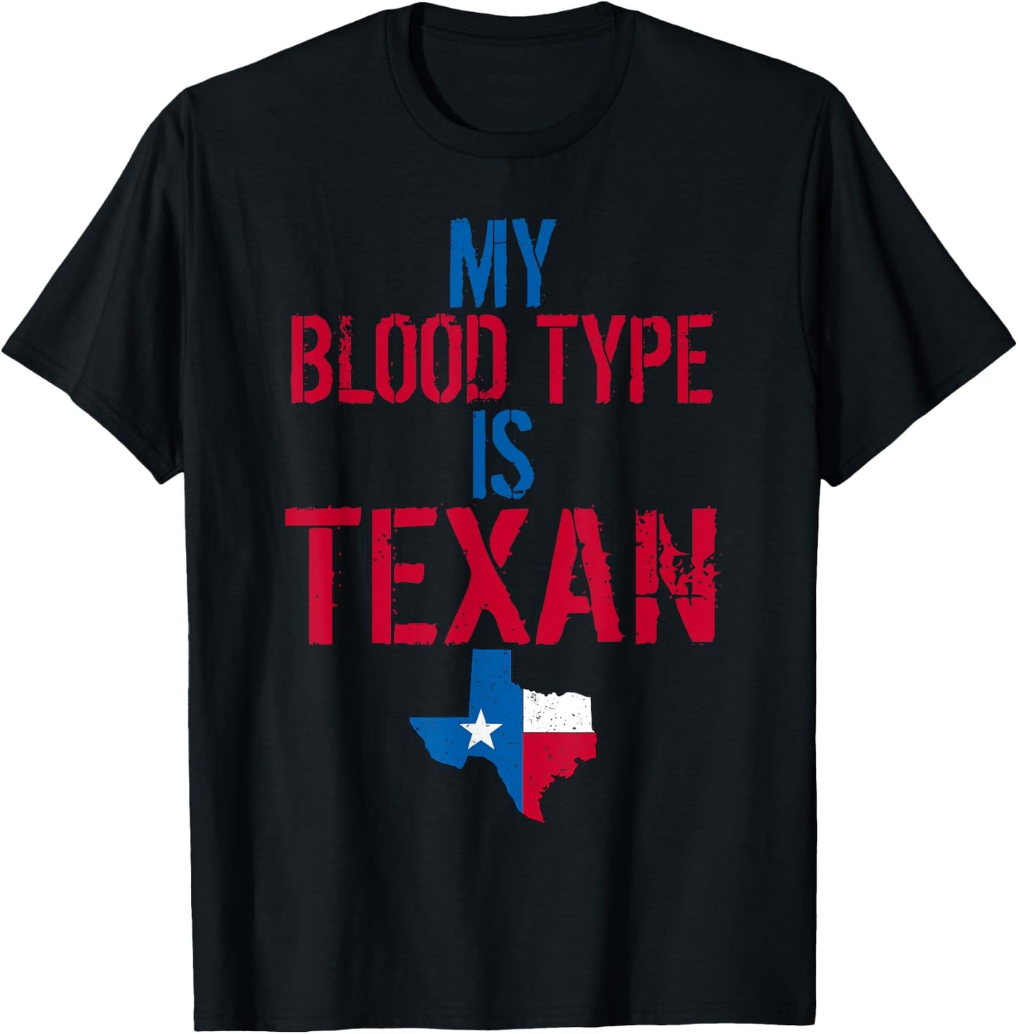My Blood Type Is Texan I Funny Texas Phrase T-Shirt - T-Shirt | Black