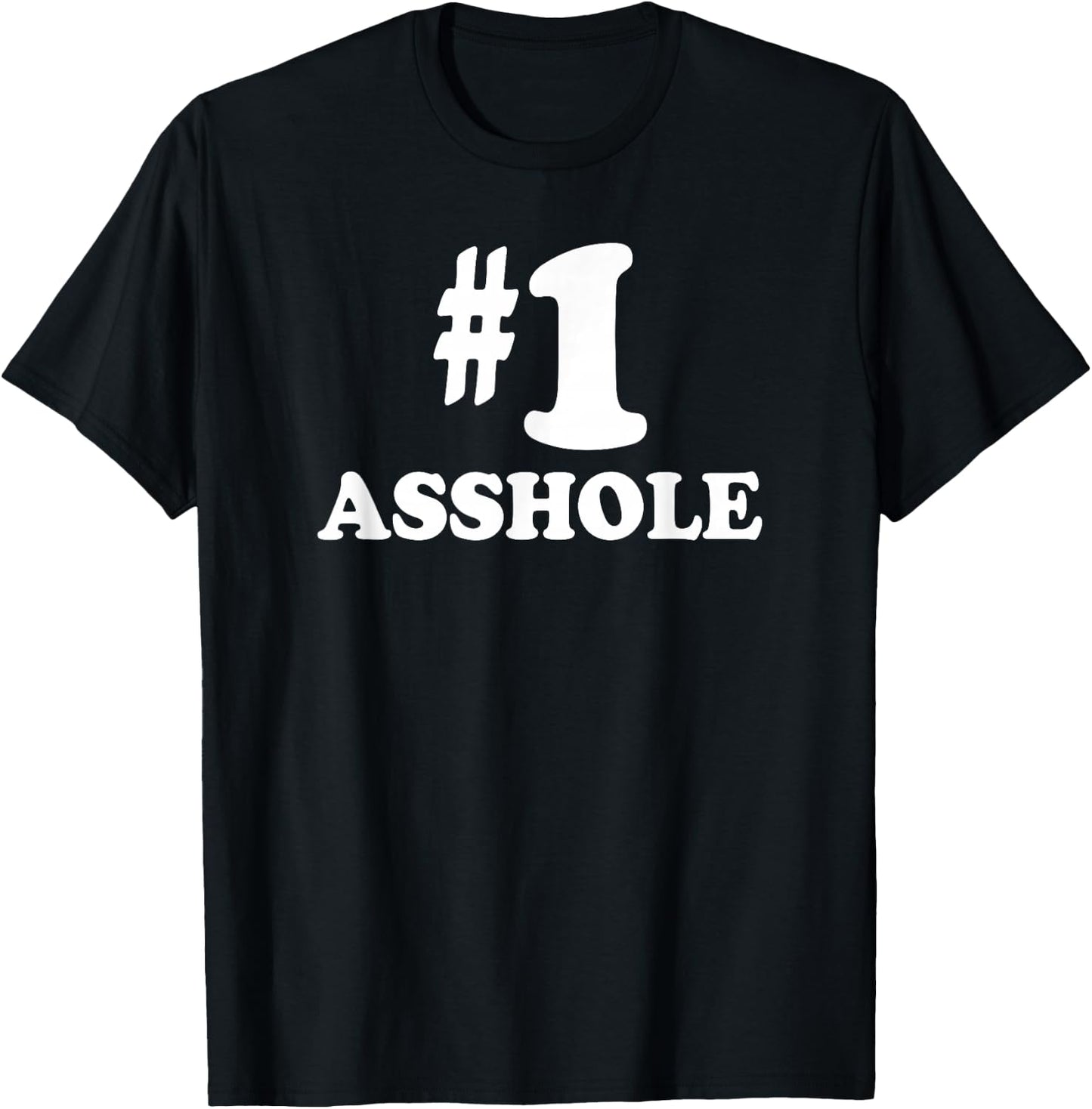 #1 Asshole T Shirt - Funny Number One Gift T-Shirt - T-Shirt | Black