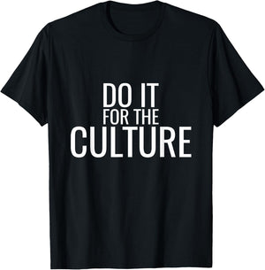 Do It For The Culture Trending T-Shirt - T-Shirt | Black