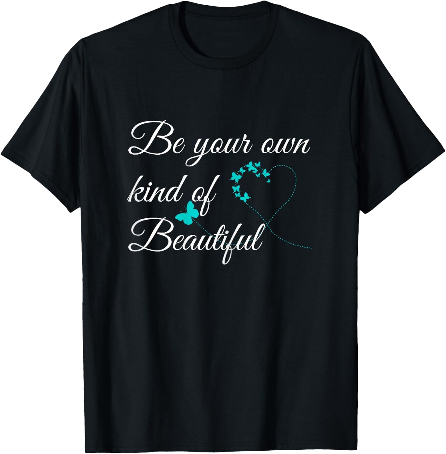Be Your Own Kind of Beautiful Butterfly Print Shirt T-Shirt - T-Shirt | Black