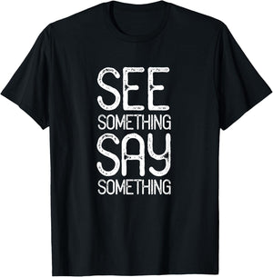 See Something Say Something Gear T-Shirt - T-Shirt | Black