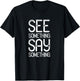 See Something Say Something Gear T-Shirt - T-Shirt | Black