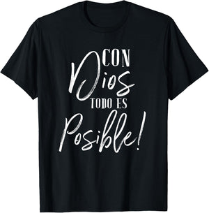 Con Dios Todo Es Posible Shirt Christian Spanish Espanol T-Shirt - T-Shirt | Black