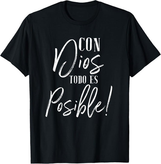 Con Dios Todo Es Posible Shirt Christian Spanish Espanol T-Shirt - T-Shirt | Black