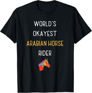 World's Okayest Arabian Horse Rider Funny Equestrian T-Shirt - T-Shirt | Black