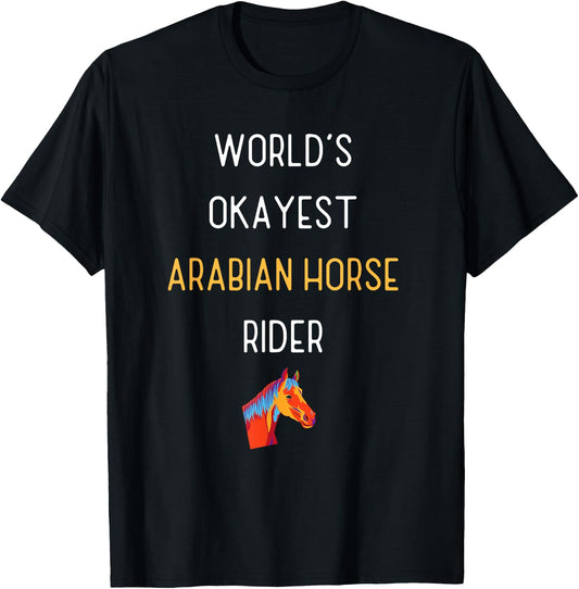 World's Okayest Arabian Horse Rider Funny Equestrian T-Shirt - T-Shirt | Black