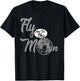 Fly Me To The Moon. Funny Gift. T-Shirt - T-Shirt | Black