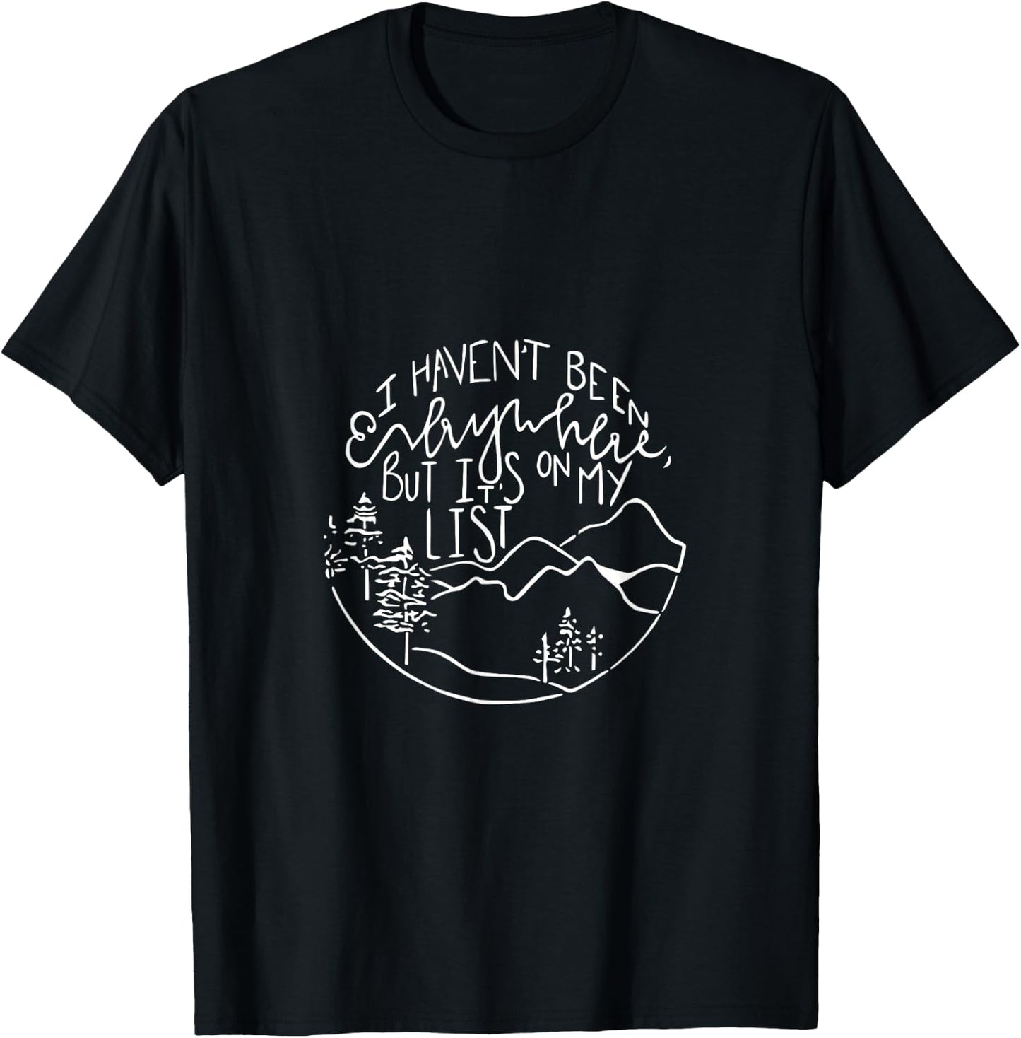 I haven't been everywhere but it s on my list +women T-Shirt - T-Shirt | Black
