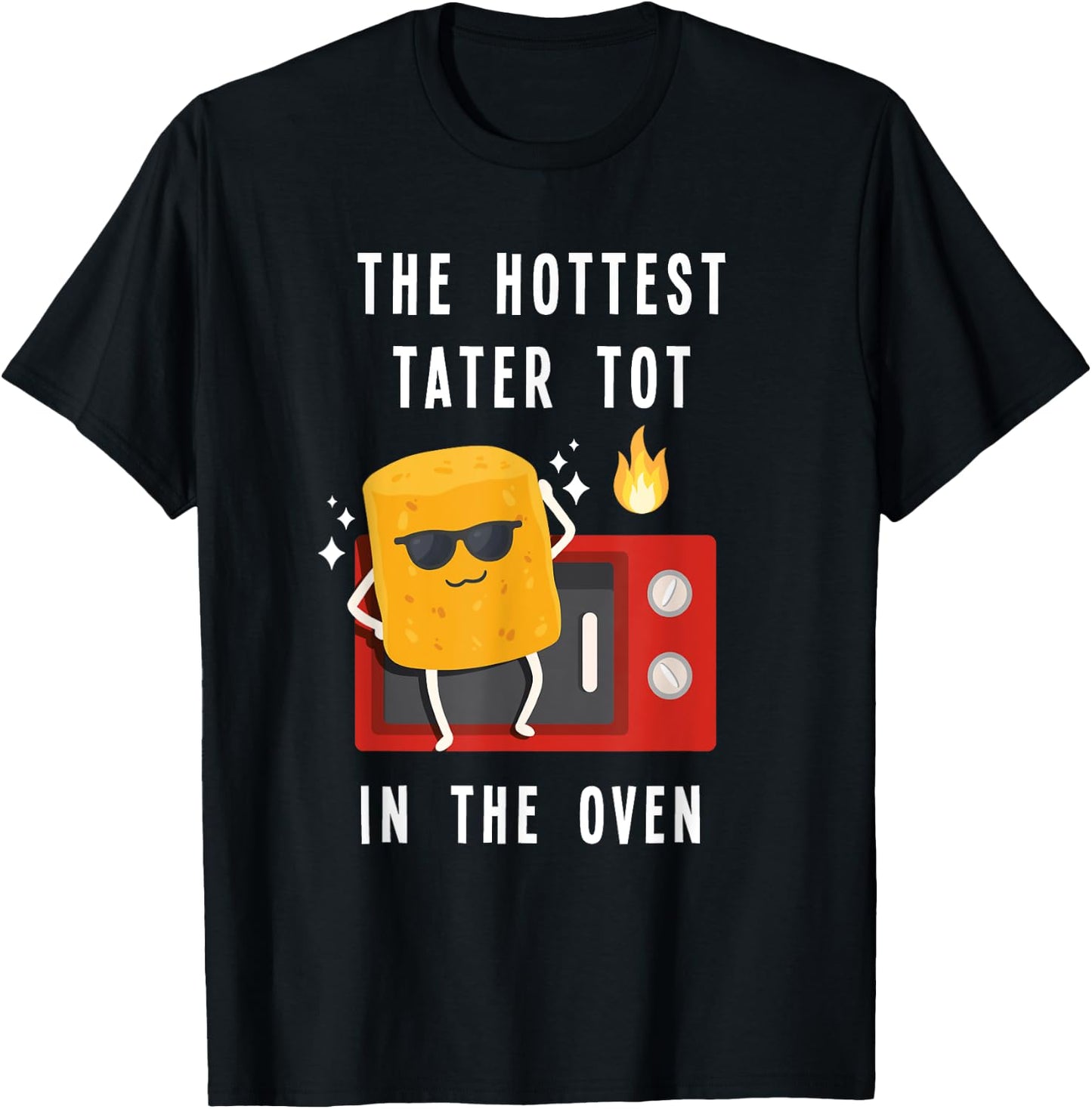 The Hottest Tater Tot In The Oven Funny Potato T-Shirt - T-Shirt | Black