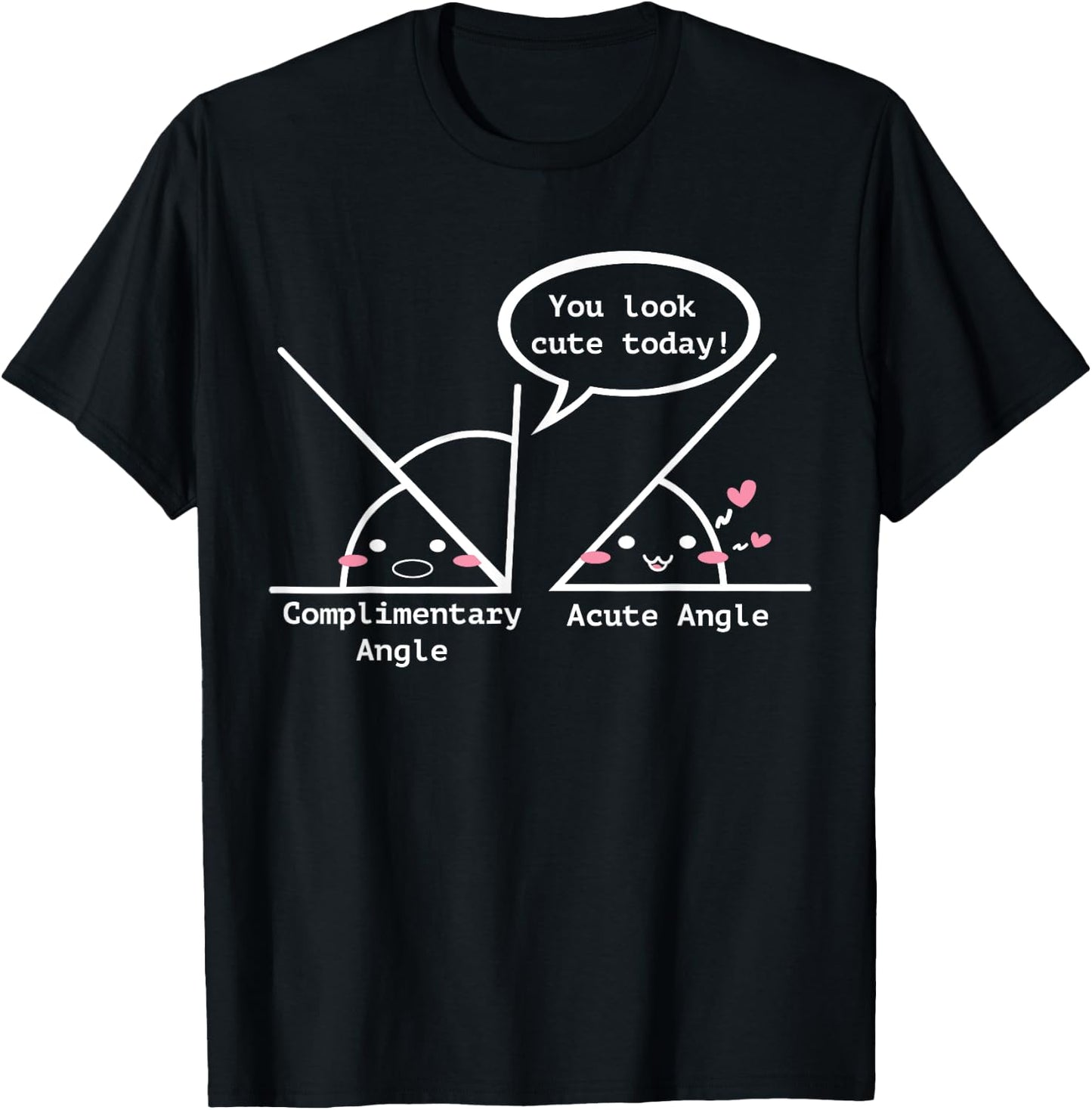 Complimentary Angle A Cute Acute Angle - Math Pun T-Shirt - T-Shirt | Black