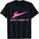 Just Cure It - Breast Cancer Awareness Fight for a Cure T-Shirt - T-Shirt | Black