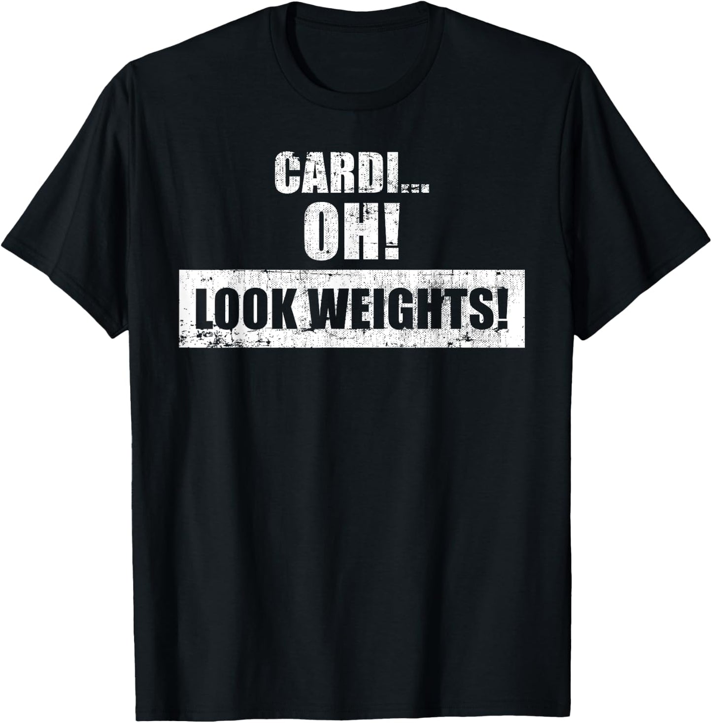 Funny Workout Gym - Cardi Oh! Look Weights! T-Shirt - T-Shirt | Black