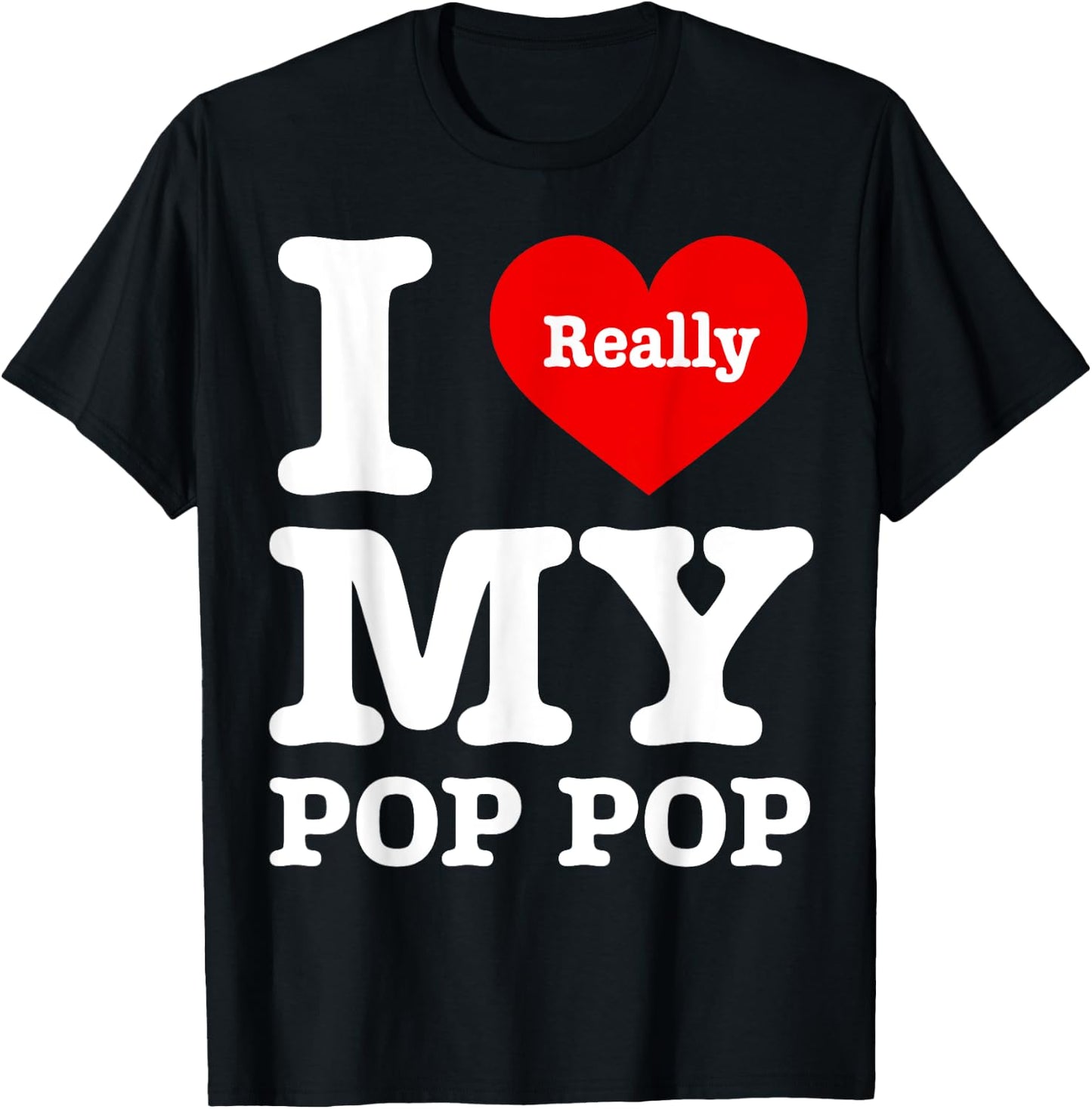 I Love My Pop Pop Funny I Heart My Pop Pop T-Shirt - T-Shirt | Black