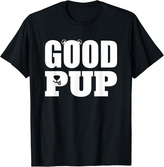 Good Pup Human Puppy Play Petplay T-Shirt - T-Shirt | Black