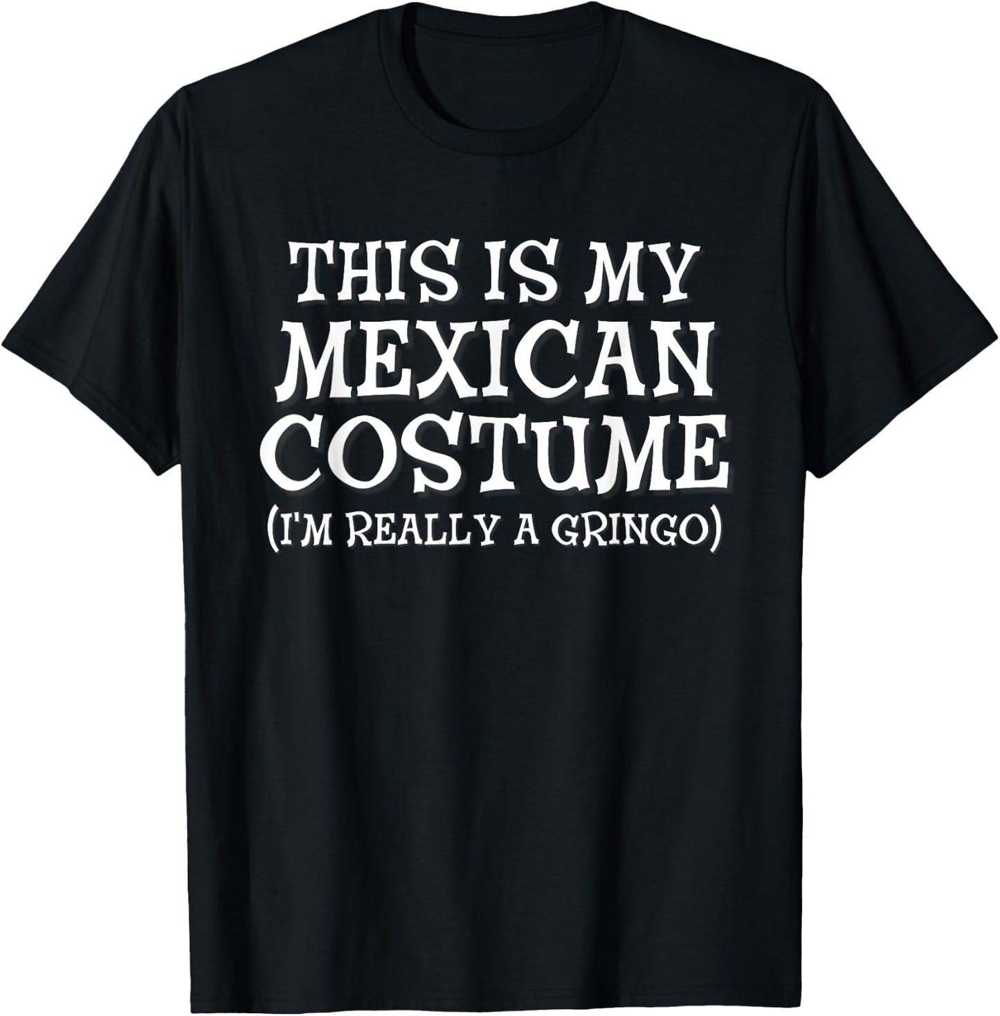 This Is My Mexican Costume Gringo Cinco De Mayo T-Shirt - T-Shirt | Black