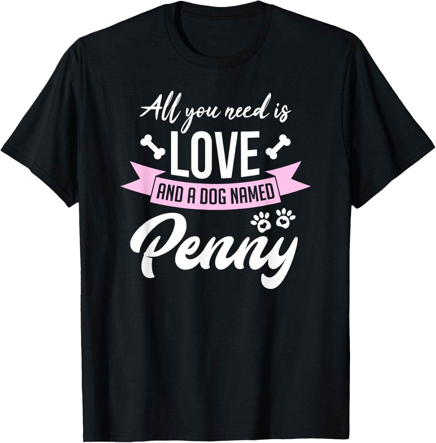 All You Need Is Love And A Dog Named Penny Owner T-Shirt - T-Shirt | Black