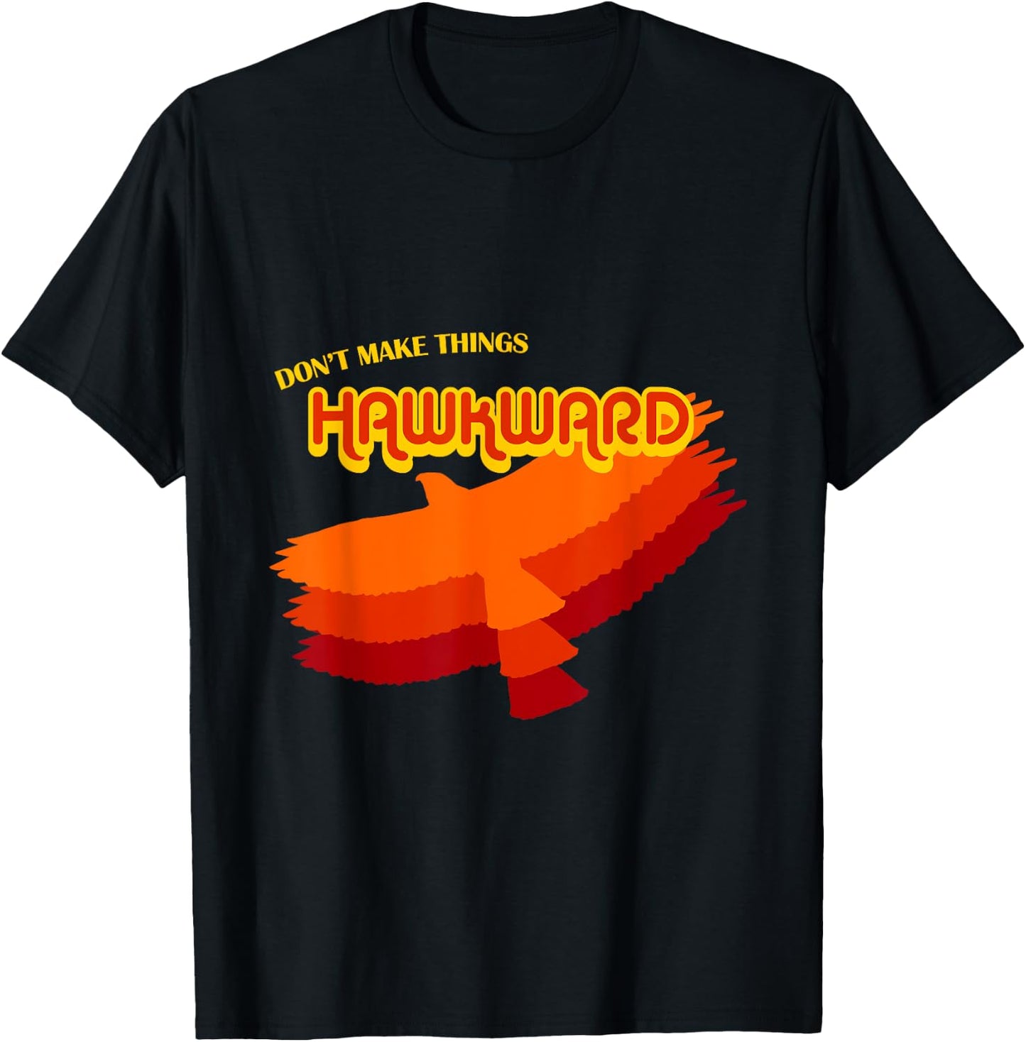 Don't Make Things Hawkward Funny Animal Birds Hawks Joke T-Shirt - T-Shirt | Black