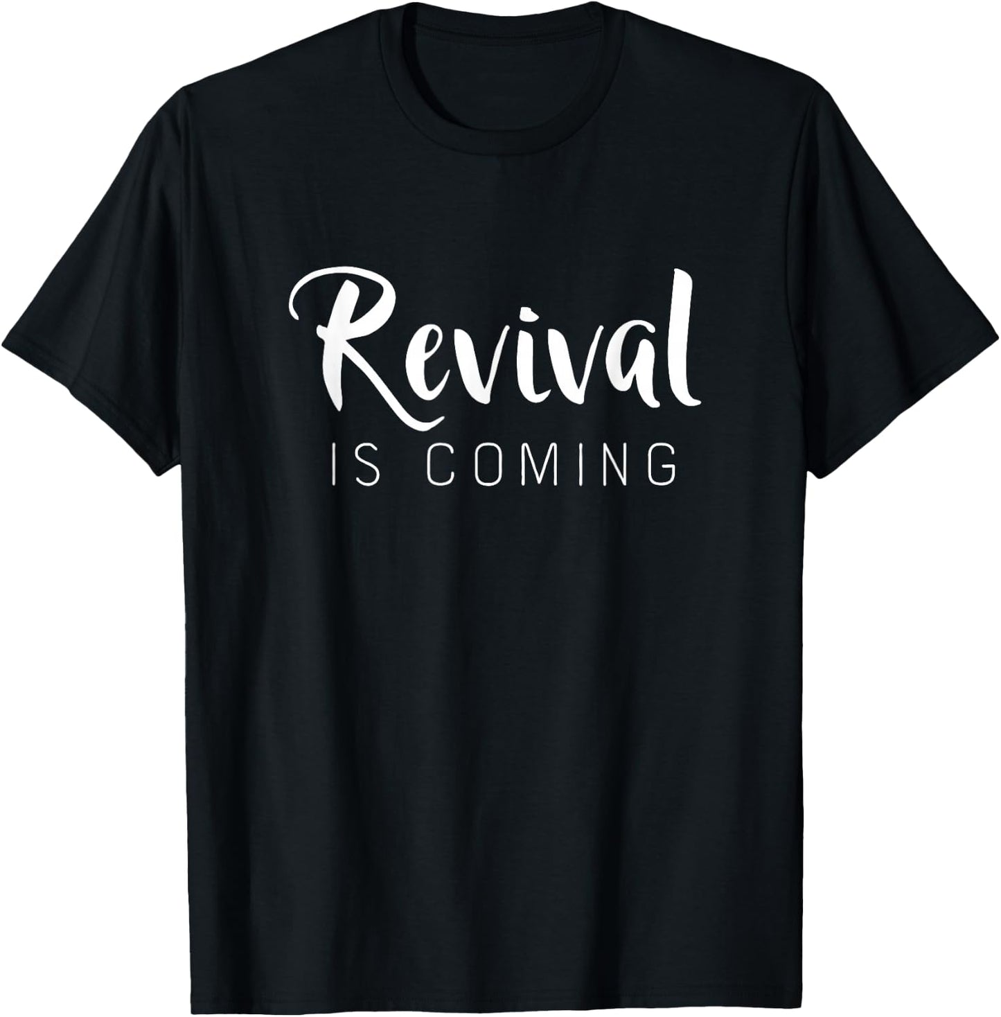 Revival Is Coming Classy Christian Church Saying Gift T-Shirt - T-Shirt | Black