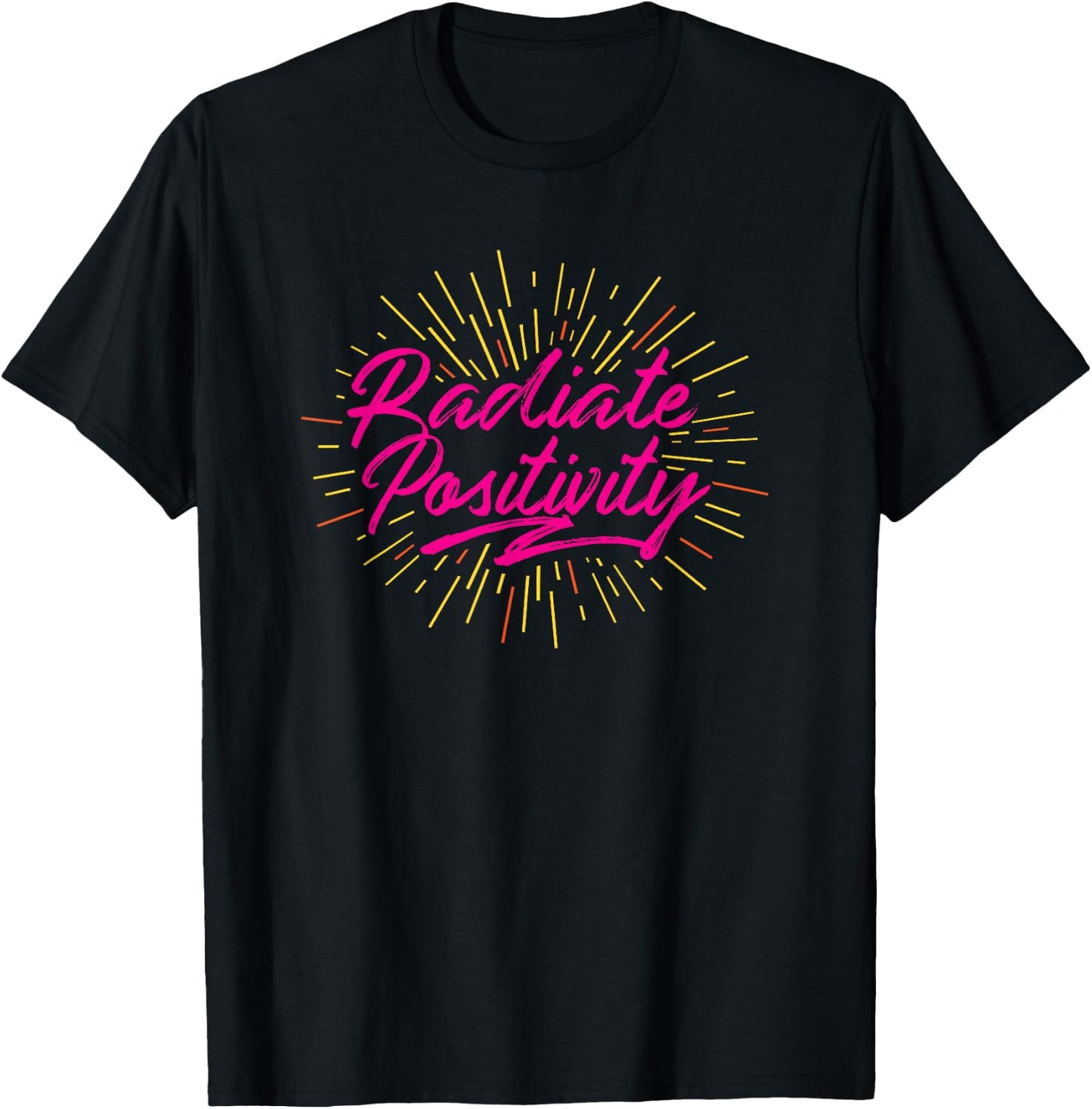 Awesome Radiate Positivity Uplifting and Motivating Slogan T-Shirt - T-Shirt | Black