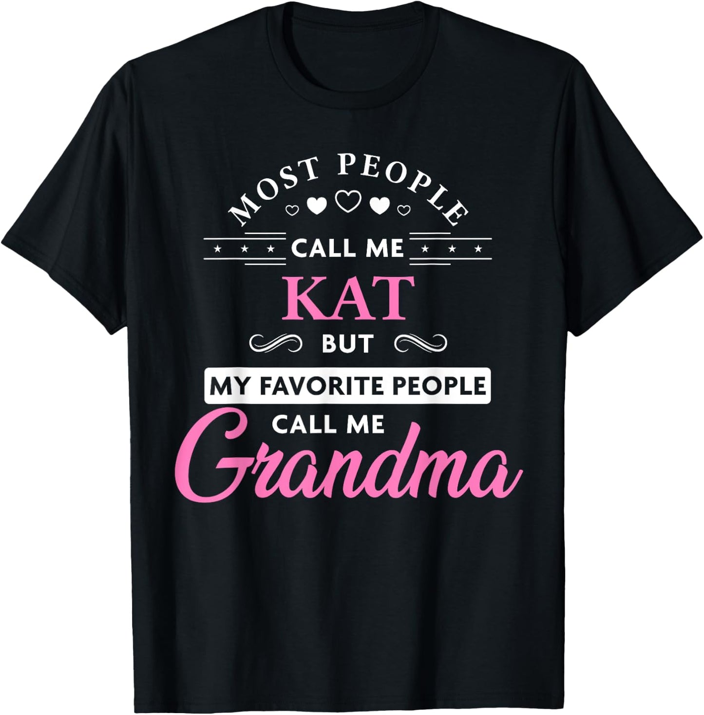 Kat Name Grandma Shirt - Personalized Mothers Day T-Shirt - T-Shirt | Black