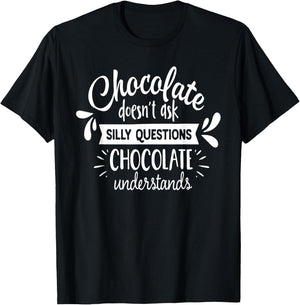Chocolate Lover Chocolate Understands Funny T-Shirt - T-Shirt | Black