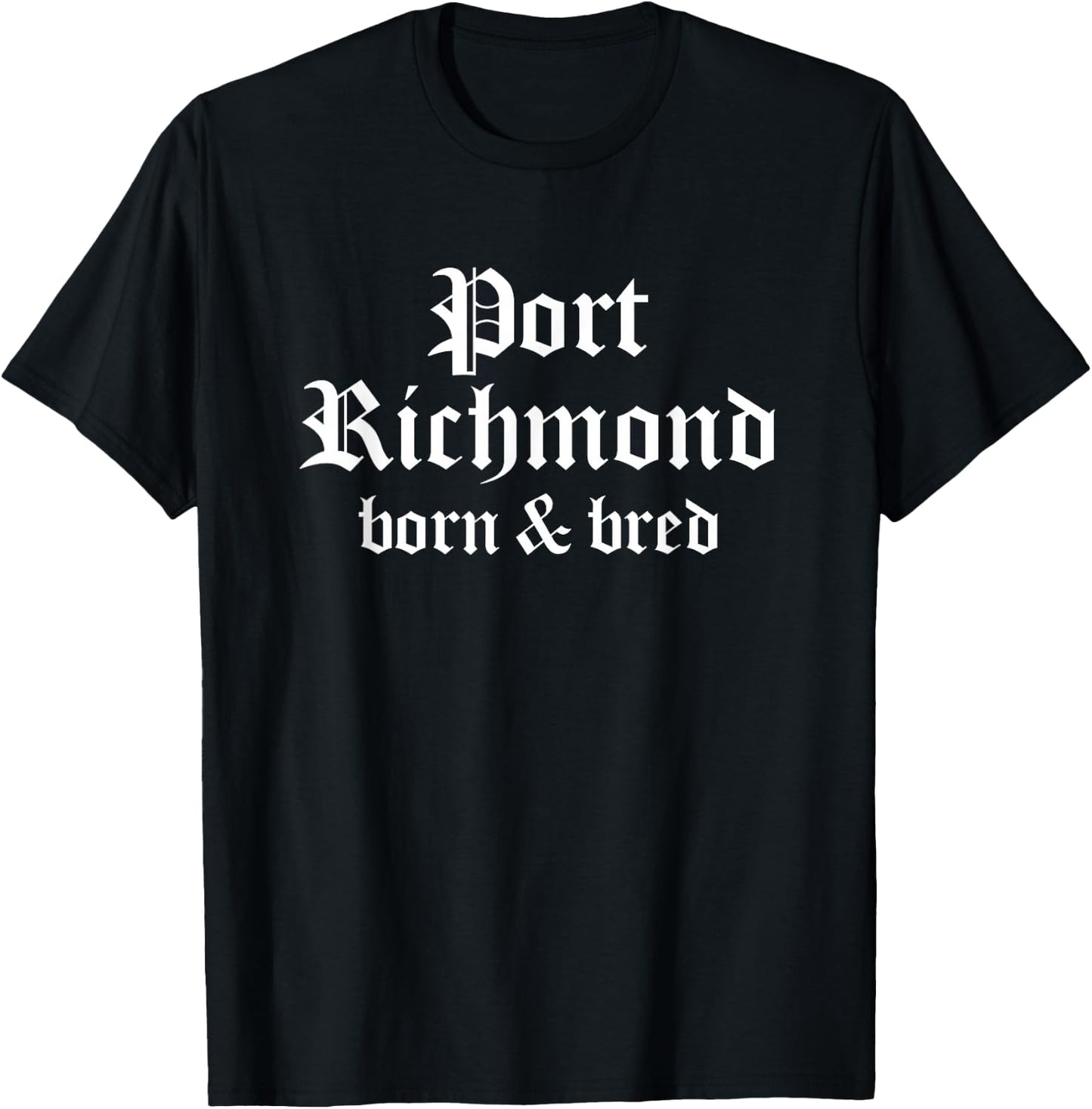 Port Richmond Born & Bred Philly Neighborhood Philadelphia T-Shirt - T-Shirt | Black