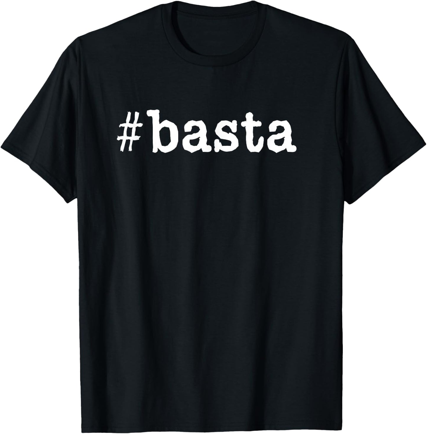 Hashtag Basta Enough in Italian T-Shirt - T-Shirt | Black