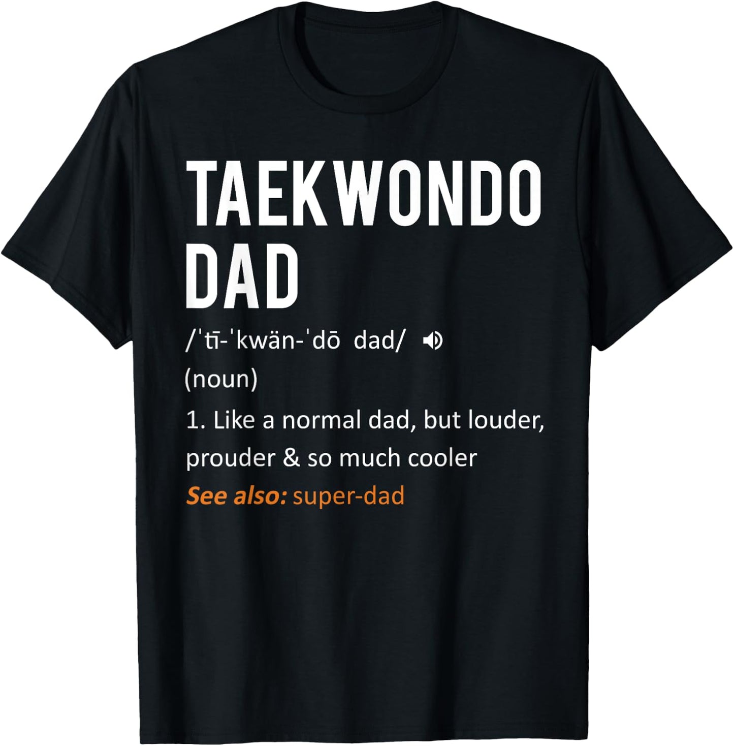 Taekwondo Dad Shirt - Fathers Day Shirt from Daughter & Son T-Shirt - T-Shirt | Black