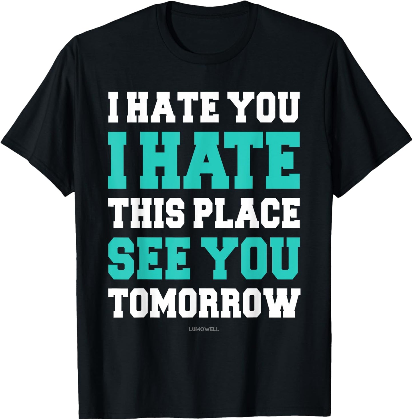 Funny Gym : I Hate You This Place See You Tomorrow T-Shirt - T-Shirt | Black