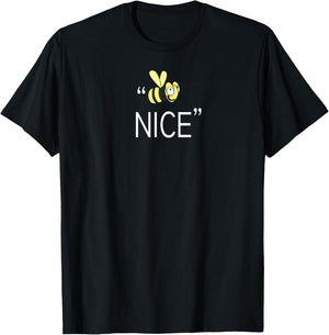 Shirt That Says Be Nice With a Bee T-Shirt - T-Shirt | Black