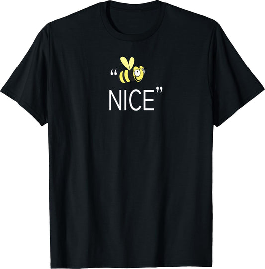 Shirt That Says Be Nice With a Bee T-Shirt - T-Shirt | Black
