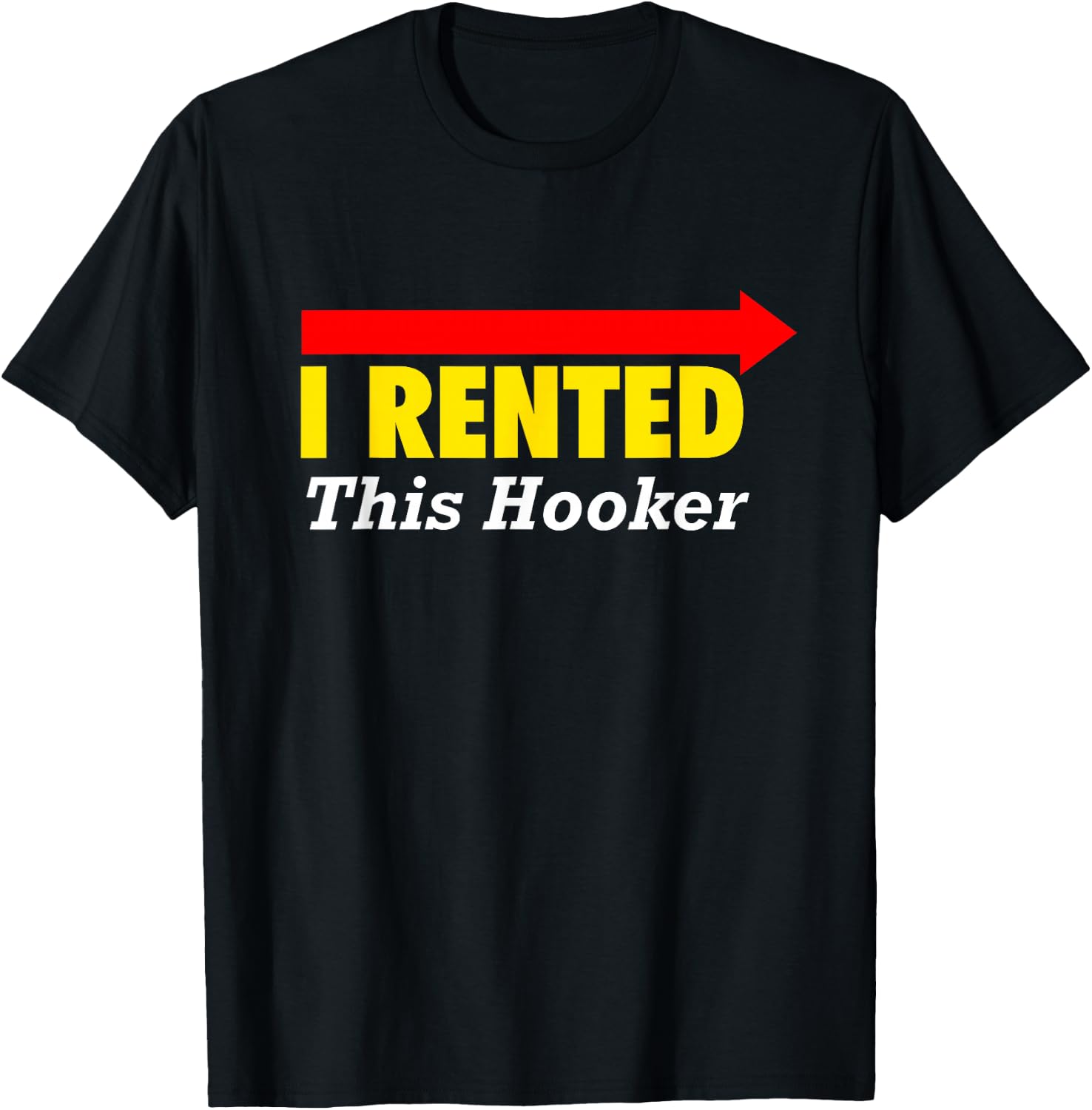 CLASSY "I Rented This Hooker" T Shirt T-Shirt - T-Shirt | Black