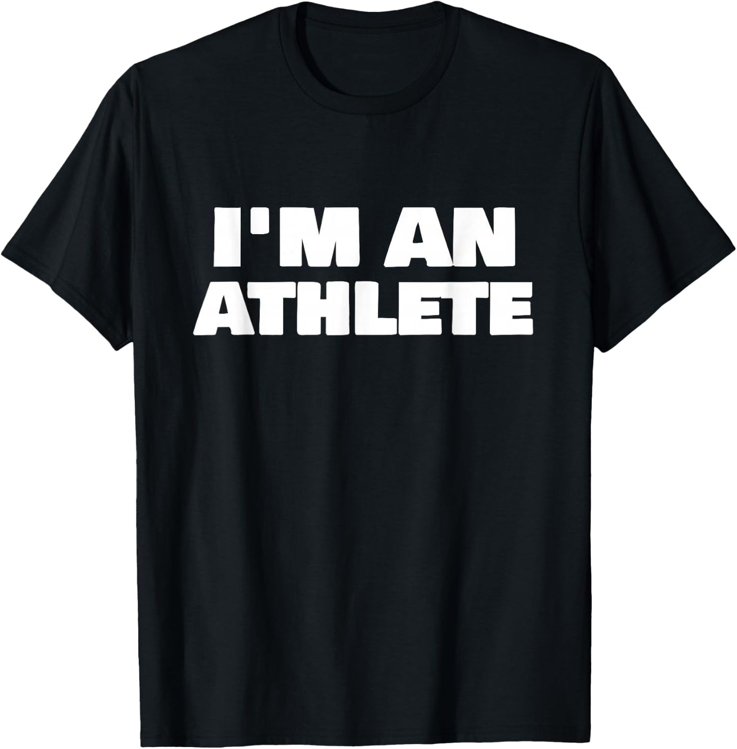 I'm an Athlete T-Shirt - T-Shirt | Black